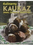 Książki kucharskie - Kulinarny kaukaz Smaki tradycje receptury Używana - miniaturka - grafika 1