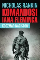 Felietony i reportaże - Black Publishing Komandosi Iana Fleminga. Koszmar nazistów - Nicholas Rankin - miniaturka - grafika 1