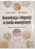 Biznes - Koncentracja i integracja w handlu wewnętrznym Używana - miniaturka - grafika 1