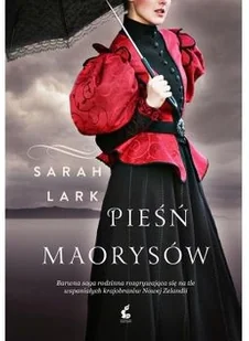Sonia Draga Pieśń Maorysów - Sarah Lark - Powieści historyczne i biograficzne - miniaturka - grafika 2