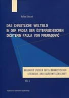 Pozostałe języki obce - Wydawnictwo Uniwersytetu Jagiellońskiego Das christliche Weltbild in der Prosa der Osterreichischen Dichterin Paula von Preradović - Sobczak Michael - miniaturka - grafika 1