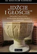 Religia i religioznawstwo - Petrus Idźcie i głoście. Świadectwo życia wyrazem wdzięczności za chrzest - Bogusław Nadolski - miniaturka - grafika 1