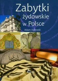 Zabytki żydowskie w Polsce Adam Dylewski - Albumy o  sztuce - miniaturka - grafika 2