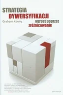 Biznes - Explanator Strategia dywersyfikacji. Wzrost poprzez zróżnicowanie - Kenny Graham - miniaturka - grafika 1