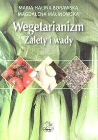 Wydawnictwo Lekarskie PZWL Wegetarianizm. Zalety i wady - Maria Borawska, Malonowska Magdalena - Zdrowie - poradniki - miniaturka - grafika 3