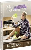 Diety, zdrowe żywienie - Edipresse Polska Moja spektakularna metamorfoza - Karolina Szostak, Marta Kordyl - miniaturka - grafika 1
