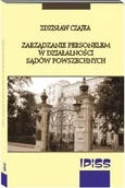 Zarządzanie - Czajka Zdzisław Zarządzanie Personelem W Działalności Sądów Powszechnych - dostępny od ręki, natychmiastowa wysyłka - miniaturka - grafika 1