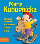 Wierszyki, rymowanki, piosenki - Zielona Sowa Pojedziemy w cudny kraj Przy mrowisku Jabłonka W polu - Maria Konopnicka - miniaturka - grafika 1