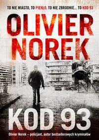 Kod 93 Olivier Norek - Kryminały Kod 93 Olivier Norek - Kryminały - miniaturka - grafika 1
