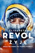 Biografie i autobiografie - Elisabeth Revol Żyję Moja tragedia na Nanga Parbat - miniaturka - grafika 1