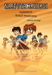 Najfutbolniejsi Tajemnica burzy piaskowej - Literatura popularno naukowa dla młodzieży - miniaturka - grafika 2