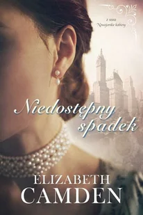 Dreams NIEDOSTĘPNY SPADEK Elizabeth Camden - Powieści - miniaturka - grafika 3