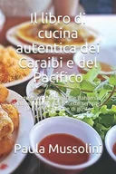 Książki regionalne - Independently published Il libro di cucina autentica dei Caraibi e del Pacifico: Ricette economiche dalle Bahamas, Haiti alla Giamaica. Ricette semplici per un'esplosione di gusto - miniaturka - grafika 1