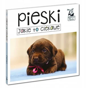 Kapitan Nauka Jakie to ciekawe Pieski Praca zbiorowa - Książki edukacyjne - miniaturka - grafika 2