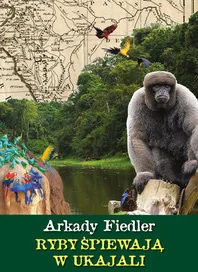 Ryby śpiewają w Ukajali - Felietony i reportaże - miniaturka - grafika 2