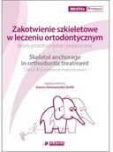 Książki medyczne - Zakotwienie szkieletowe w leczeniu ortodontycznym. Wady przednio-tylne i poprzeczne - miniaturka - grafika 1
