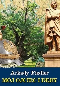 Mój ojciec i dęby - Wywiady, wspomnienia - miniaturka - grafika 2