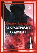 Proza - Ukraiński gambit Leszek Szerepka - miniaturka - grafika 1