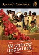 Felietony i reportaże - Zysk i S-ka Ryszard Czarnecki W skórze reportera - miniaturka - grafika 1