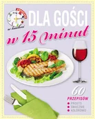 Książki kucharskie - Olesiejuk Kwadrans w kuchni. Dla gości w 15 minut LIT-11889 - miniaturka - grafika 1