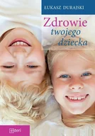 Zdrowie - poradniki - Zdrowie twojego dziecka - Łukasz Durajski - miniaturka - grafika 1