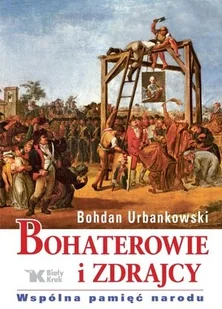 Bohaterowie i zdrajcy - Historia świata - miniaturka - grafika 2