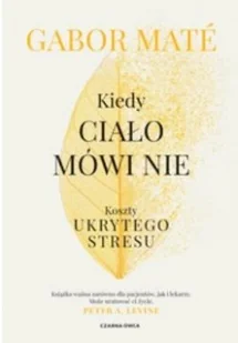 Czarna Owca Kiedy cialo mowi nie. Koszty ukrytego stresu LIT-47067 - Literatura popularno naukowa dla młodzieży - miniaturka - grafika 2