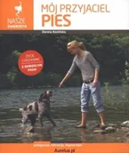 Rośliny i zwierzęta - Multico MÓJ PRZYJACIEL PIES Dorota Kozińska 9788370738570 - miniaturka - grafika 1