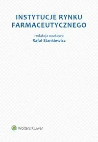 Wolters Kluwer Instytucje rynku farmaceutycznego - Jabłoński Michał, Kumala Krzysztof, Mądry Mateusz, Niedziński Tomasz, Piecha Jacek, Pieklak Marcin, - Książki medyczne Wolters Kluwer Instytucje rynku farmaceutycznego - Jabłoński Michał, Kumala Krzysztof, Mądry Mateusz, Niedziński Tomasz, Piecha Jacek, Pieklak Marcin, - Książki medyczne - miniaturka - grafika 1
