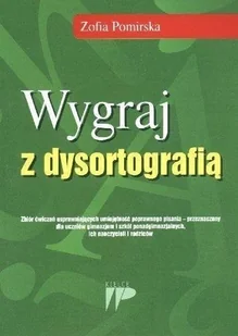 Wygraj z dysortografią - Zofia Pomirska - Podręczniki dla szkół wyższych - miniaturka - grafika 2