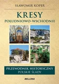 Przewodniki - Bellona Kresy południowo-wschodnie Przewodnik historyczny - Sławomir Koper - miniaturka - grafika 1