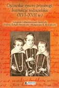 Historia Polski - Ojcowskie synom przestrogi Instrukcje rodzicielskie XVI-XVII w.) Dorota Żołądź-Strzelczyk Kowalczyk E.Małgorzata - miniaturka - grafika 1