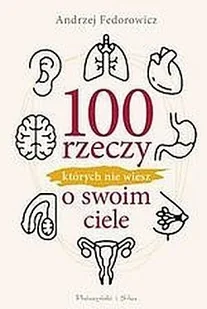 100 rzeczy, których nie wiesz o swoim ciele - Felietony i reportaże - miniaturka - grafika 2