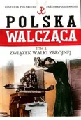 Historia świata - Polska Walcząca Tom 3 Związek Walki Zbrojnej - Maciej Krawczyk - miniaturka - grafika 1