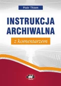 Prawo - ODDK Instrukcja archiwalna z komentarzem - Piotr Thiem - miniaturka - grafika 1