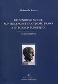 Historia Polski - Kelsenowski model kontroli konstytucjonalności prawa a integracja europejska - Kustra Aleksandra - miniaturka - grafika 1