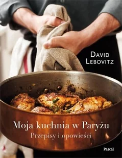 Pascal Moja kuchnia w Paryżu - David Lebovitz - Książki kucharskie - miniaturka - grafika 2