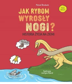 Jak rybom wyrosły nogi? - Literatura popularno naukowa dla młodzieży - miniaturka - grafika 2
