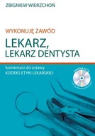 Filozofia i socjologia - Poligraf Wykonuję zawód lekarz Lekarz dentysta Komentarz do ustawy Kodeks etyki lekarskiej - odbierz ZA DARMO w jednej z ponad 30 księgarń! - miniaturka - grafika 1