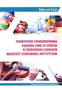 Podmiotowe uwarunkowania radzenia sobie ze stresem - Filozofia i socjologia - miniaturka - grafika 2