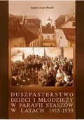 Religia i religioznawstwo - Duszpasterstwo dzieci i młodzieży w parafii Staszów w latach 1918 1939 Używana - miniaturka - grafika 1