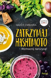 Pascal Zatrzymaj Hashimoto. Wzmocnij tarczycę! LIT-7845 - Książki kucharskie - miniaturka - grafika 2