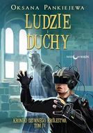 Fantasy - LUDZIE I DUCHY KRONIKI DZIWNEGO KRÓLESTWA TOM 4 Oksana Pankiejewa - miniaturka - grafika 1