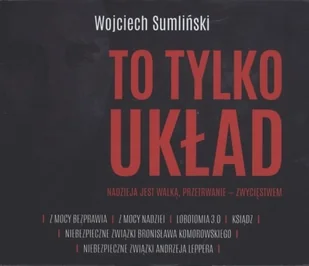 Wojciech Sumliński REPORTER To tylko układ Nadzieja jest walką przetrwanie zwycięstwem Audiobook Wojciech Sumliński - Audiobooki - literatura popularnonaukowa - miniaturka - grafika 2