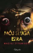Thrillery - Mój sługa Ezra - Maciej Żytowiecki - miniaturka - grafika 1