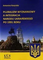 Pluralizm wyznaniowy a integracja narodu ukraińskiego po 1991 roku Antonina Kozyrska - Historia świata Pluralizm wyznaniowy a integracja narodu ukraińskiego po 1991 roku Antonina Kozyrska - Historia świata - miniaturka - grafika 1
