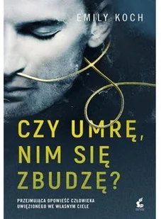 Emily Koch Czy umrę nim się zbudzę$536 - Thrillery - miniaturka - grafika 2