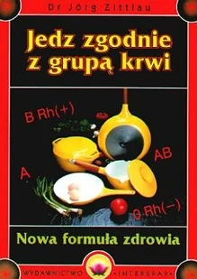 Zittlau Jorg Jedz zgodnie z grup$27 krwi - Diety, zdrowe żywienie - miniaturka - grafika 2