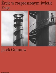 Życie w rozproszonym świetle. Eseje - Felietony i reportaże - miniaturka - grafika 2