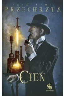 Adam Przechrzta Cień Cykl Materia Prima Tom 3 - Proza - miniaturka - grafika 2